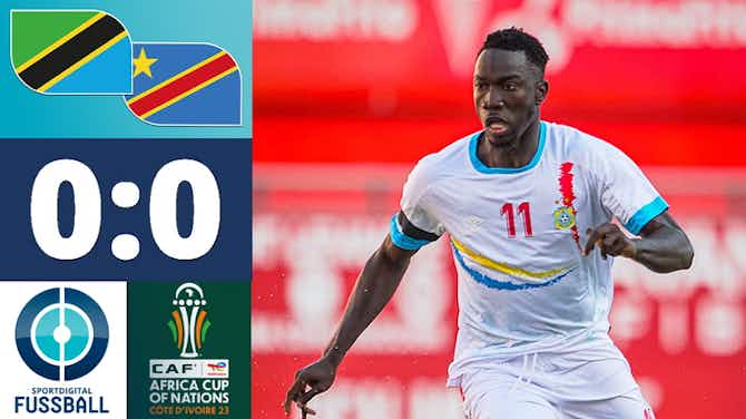 Vorschaubild für Nullnummer reicht - Kongo mit drei Remis fürs Achtelfinale qualifiziert! | Tansania - DR Kongo