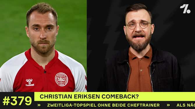 Vorschaubild für Christian Eriksen Comeback?