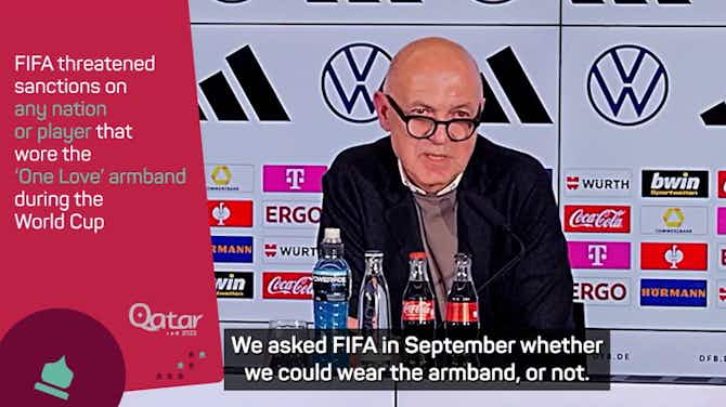 Pratinjau gambar untuk 'We asked FIFA in September' - DFB President left frustrated over 'One Love' armband