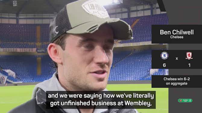 Anteprima immagine per Chilwell hoping for Wembley redemption with Chelsea