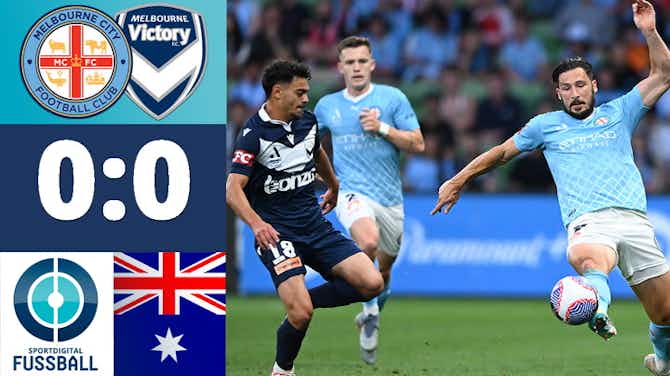 Vorschaubild für Punkteteilung! Unentschieden im Melbourne-Derby! | Melbourne City - Melbourne Victory