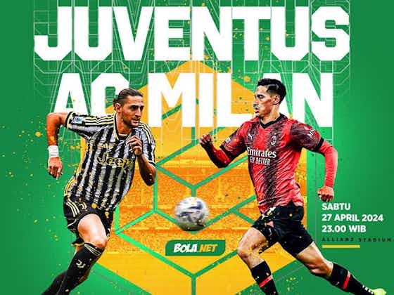 Immagine dell'articolo:Link Live Streaming Serie A Juventus vs Milan 27 April 2024 di Vidio