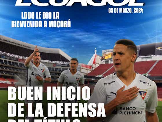 Imagen del artículo:TRIUNFO DEL CAMPEÓN || Liga de Quito venció a Macará en el inicio de LigaPro