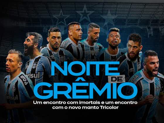 Imagem do artigo:Noite de Grêmio - Jogo festivo terá encontro de ídolos e lançamento da nova camisa tricolor