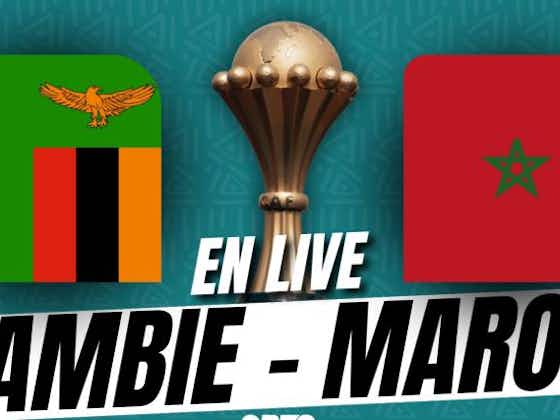 Image de l'article :🚨 Zambie - Maroc en direct : les Marocains terminent premiers, revivez le match en Live !