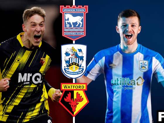Article image:Huddersfield, Watford deal is a blow to Ipswich Town in striker search: View