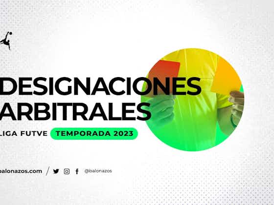 Imagen del artículo:Designaciones Arbitrales Jornada 30 de Primera División Temporada 2023