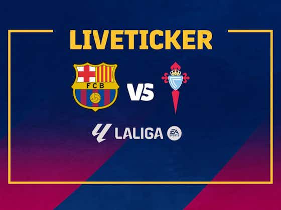Artikelbild:FC Barcelona vs. Celta Vigo im Ticker: Drei Tore binnen acht Minuten! Barça dreht 0:2 in 3:2