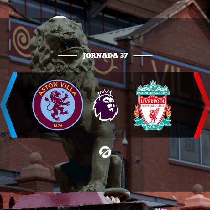 Imagen de vista previa para Previa | Aston Villa – Liverpool: Duelo de Champions en Villa Park