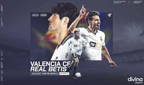 Article image:Match Preview: Valencia CF vs Real Betis