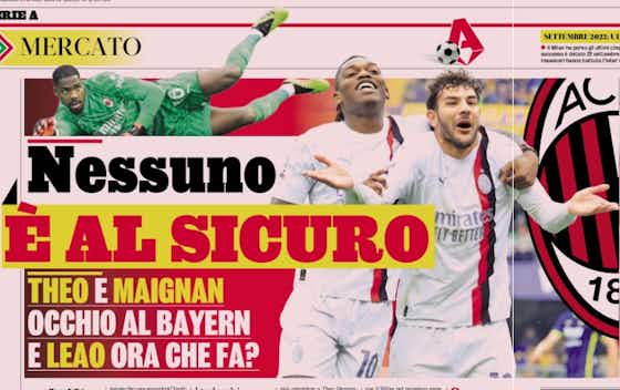 Article image:GdS: ‘No one is safe’ – Bayern Munich, Chelsea and PSG eye Milan stars