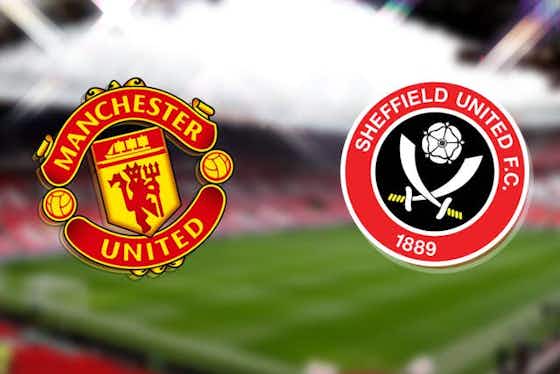 Article image:Man Utd vs Sheffield United LIVE! Premier League match stream, latest team news, lineups, TV, prediction