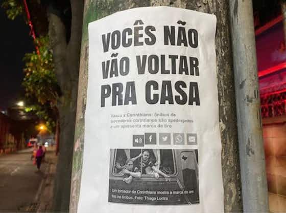Imagem do artigo:Vascaínos ameaçam corintianos com cartazes em São Januário