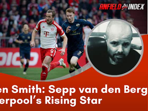Article image:Sepp van den Berg: Liverpool’s Rising Star