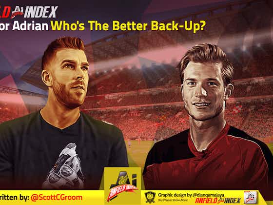 Article image:Karius or Adrian – Who’s The Better Back-Up?