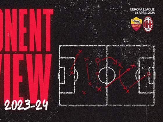 Article image:ROMA v AC MILAN: OPPONENT REVIEW