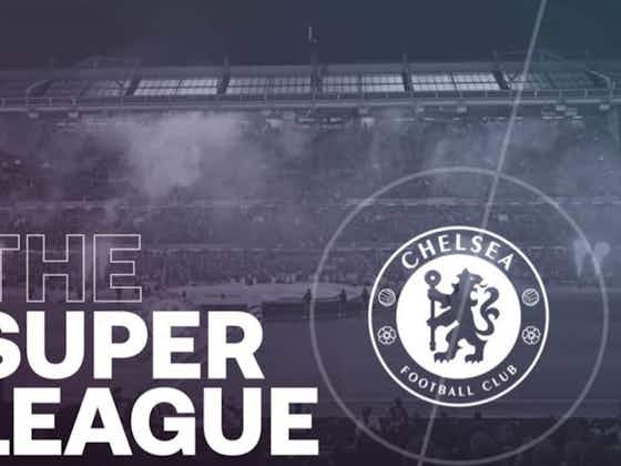 Article image:UEFA chief makes Chelsea admission regarding the European Super League