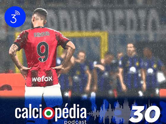 Imagem do artigo:Podcast da Calciopédia #30 – Um dérbi que vale o scudetto