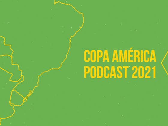 Artikelbild:Folge 46: Ein Rückblick auf die Copa America 2021