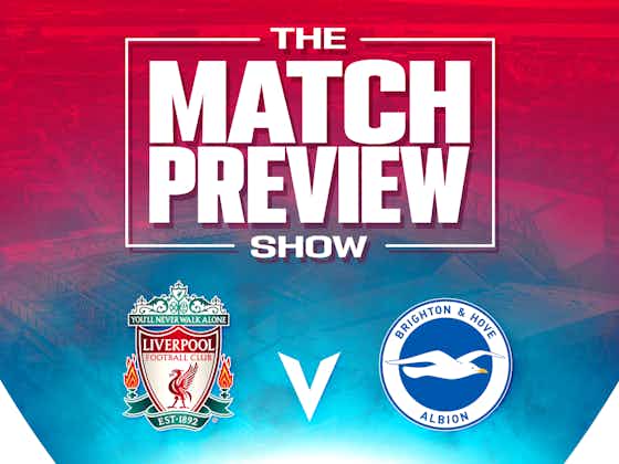 Article image:Liverpool v Brighton | The Match Preview Show