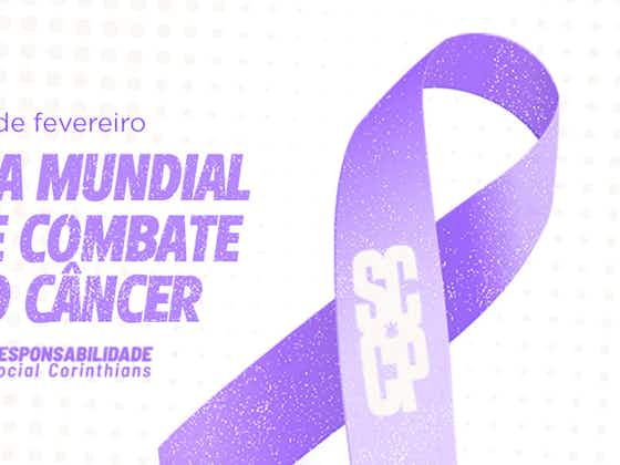 Imagem do artigo:Corinthians reforça diagnóstico precoce em Dia Mundial de Combate ao Câncer