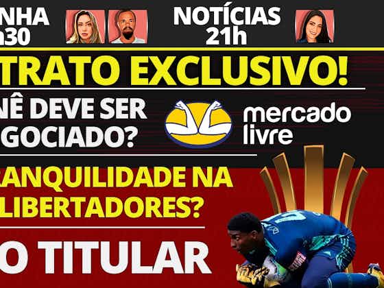 Imagem do artigo:AO VIVO | Hugo Souza titular, exclusividade de patrocinador e interesse do Bahia em Renê