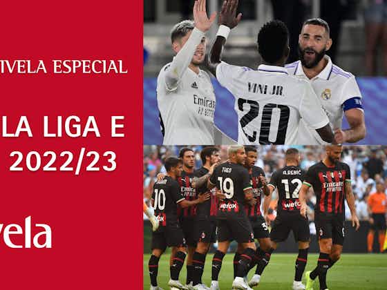 Imagem do artigo:Podcast Trivela Especial: Guia de La Liga e Serie A 2022/23