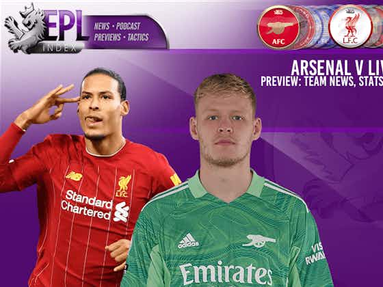 Article image:Arsenal v Liverpool Preview | Team News, Stats & Key Players