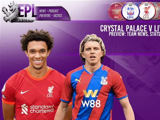 Article image:Crystal Palace v Liverpool Preview | Team News, Stats & Key Players