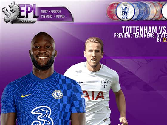 Article image:Tottenham vs Chelsea Preview | Team News, Stats & Key Men