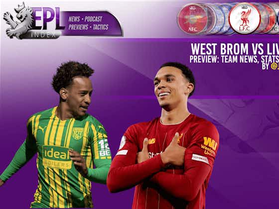 Article image:West Brom vs Liverpool Match Preview | Team News, Stats & Key Men