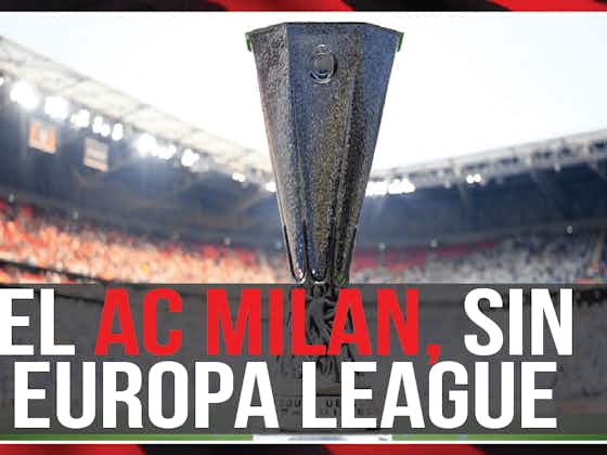 Imagen del artículo:¿Por qué el Milan ha sido sancionado sin jugar la próxima Europa League?