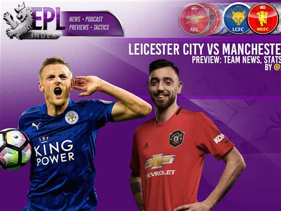 Article image:Leicester City vs Manchester United Preview | Team News, Stats & Key Men