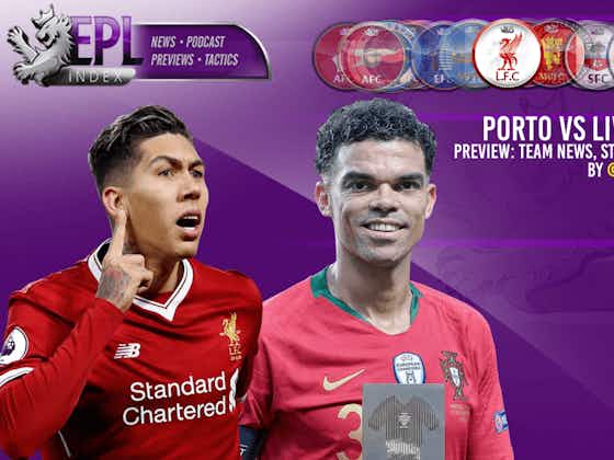 Article image:Porto Vs Liverpool Preview | Champions League Preview
