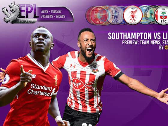 Article image:Southampton vs Liverpool Preview | Team News, Stats & Key Men