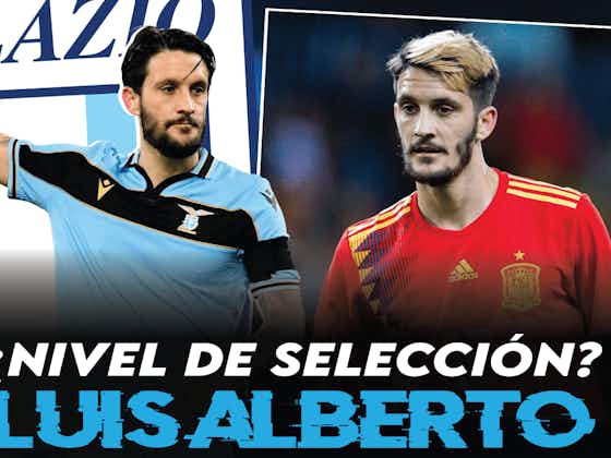 Imagen del artículo:¿Merece Luis Alberto ir a la Eurocopa con España?