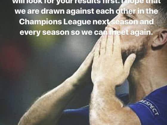Article image:(Image): Eden Hazard’s warm words when he left Chelsea become very relevant