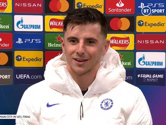 Article image:(Video): “Stunning” – Mason Mount can’t wait for Champions League final