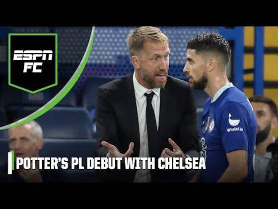 Article image:(Video): Why pressure is on Graham Potter in first Premier League game as Chelsea boss