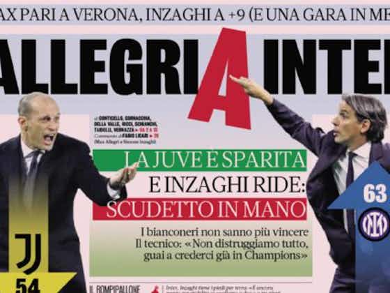 Article image:Today’s Papers – Allegri makes Inter happy, Juve disappear, Napoli are no more