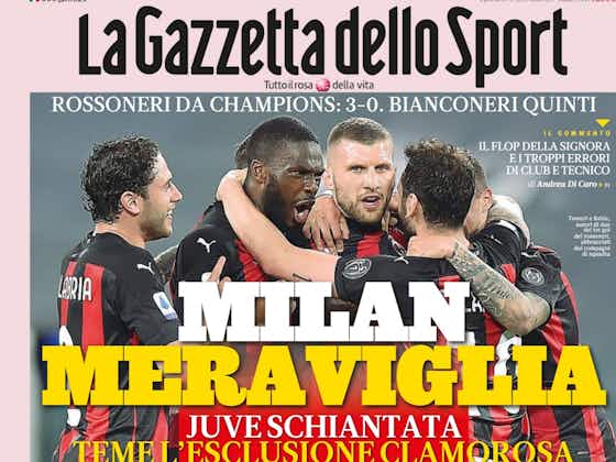 Article image:Gallery: ‘Marvellous Milan’, ‘Super Milan!’ – Italian papers react to Milan’s win over Juve