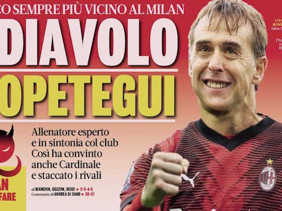 Article image:GdS: Why Lopetegui is now the big favourite to become Milan’s next head coach