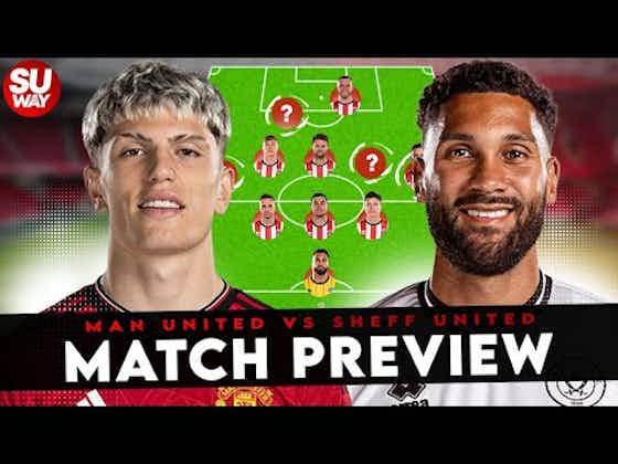 Article image:EMBARRASSMENT UNITED DERBY | Man United vs Sheff United – Match Preview