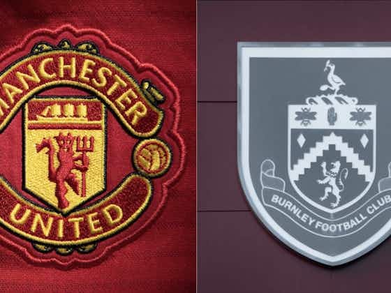 Article image:Man Utd vs Burnley: Preview, predictions and lineups