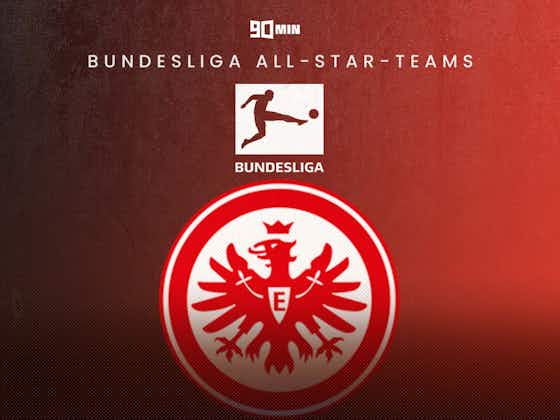 Artikelbild:Bundesliga All-Star-Teams: Die beste Elf von Eintracht Frankfurt aller Zeiten