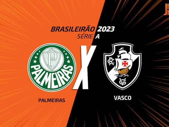 Palmeiras x Vasco: onde assistir ao vivo, horário e escalações, brasileirão série a
