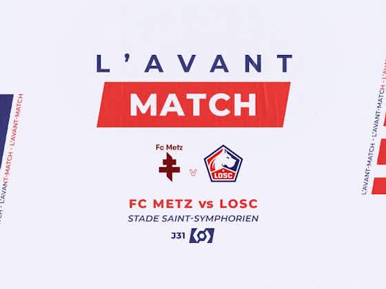 Imagen del artículo:Ligue 1 – J31 : Les informations d’avant-match pour FC Metz – LOSC