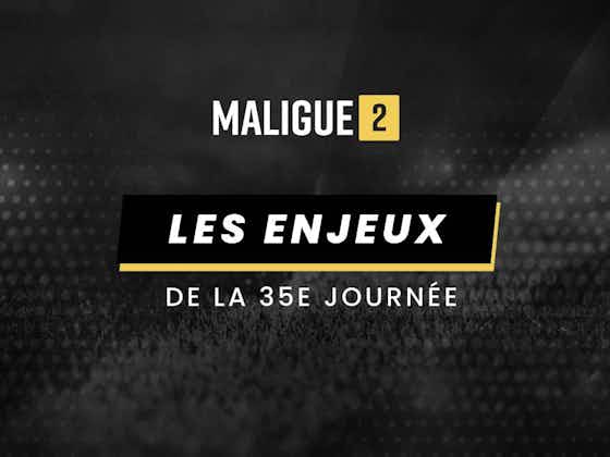 Image de l'article :Ligue 2 – Montée, play-offs, maintien… Les enjeux du multiplex de la 35e journée de championnat