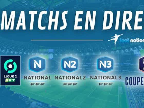 Image de l'article :Matchs en direct : L2 et N1 en direct live dès 18h15 
