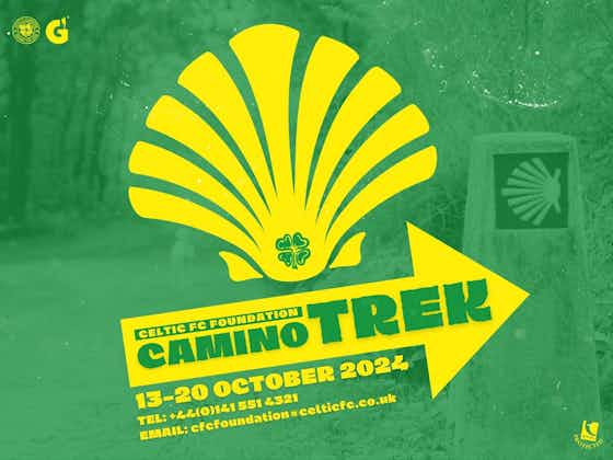 Article image:Still time to Join Celtic FC Foundation on their Camino De Santiago Trek
